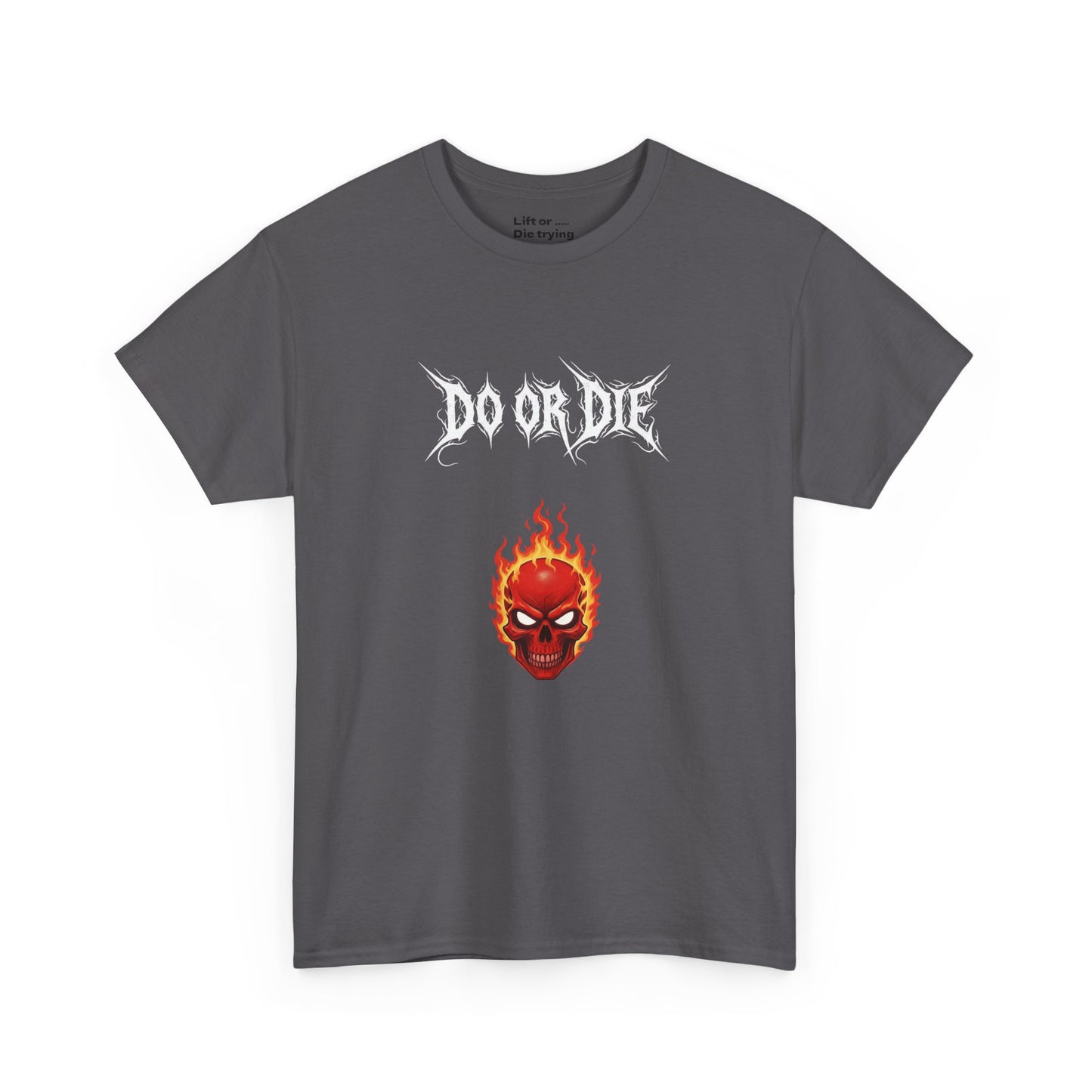 Lift Or Die Cotton t