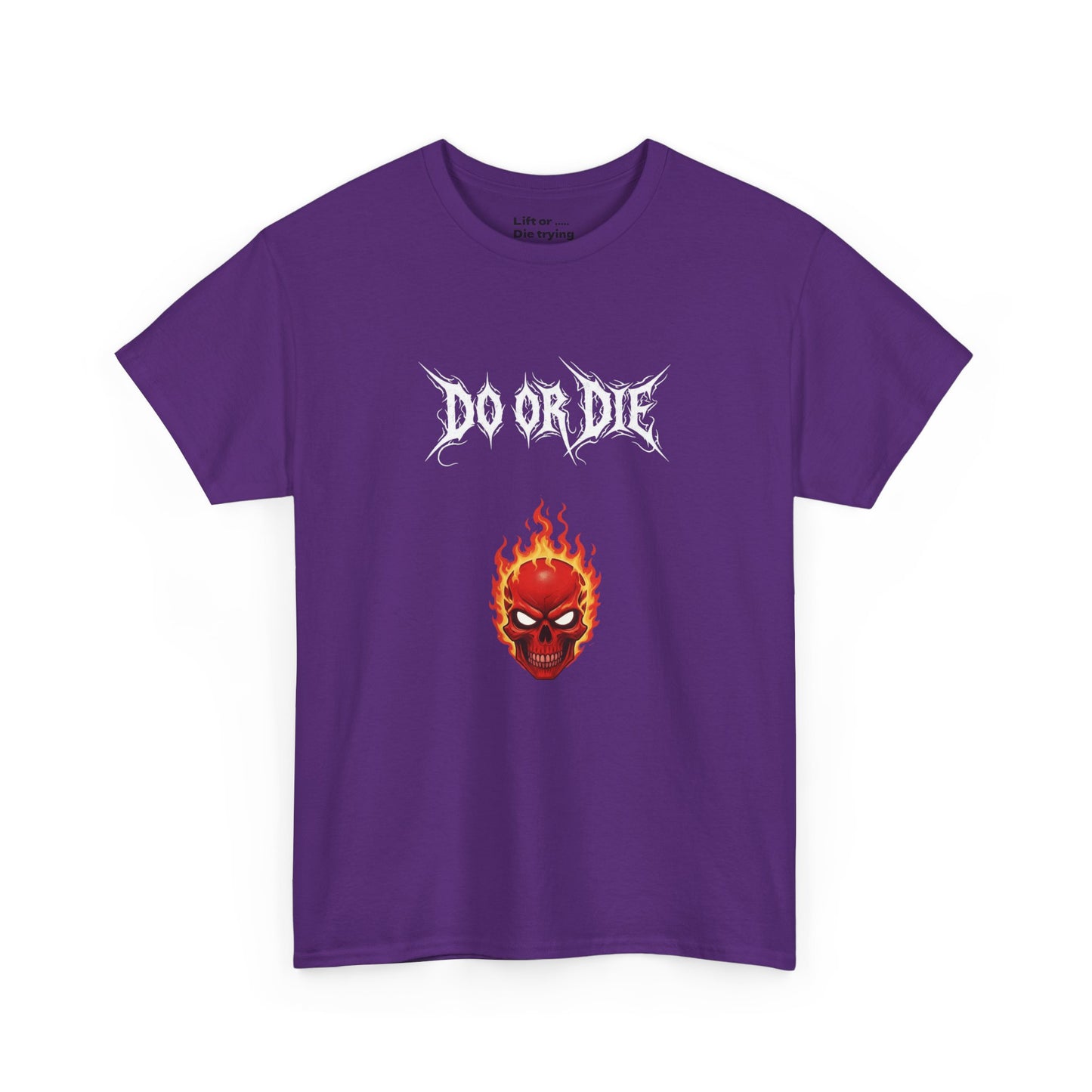 Lift Or Die Cotton t