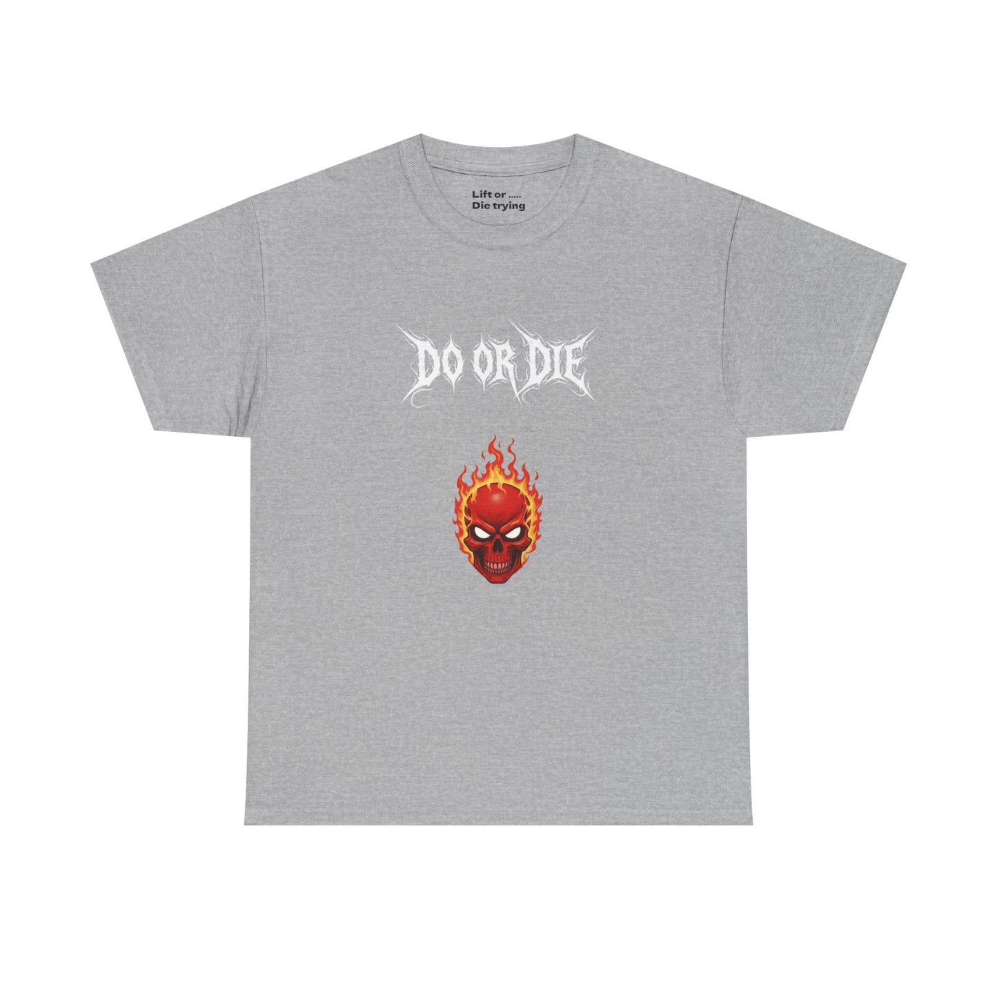 Lift Or Die Cotton t