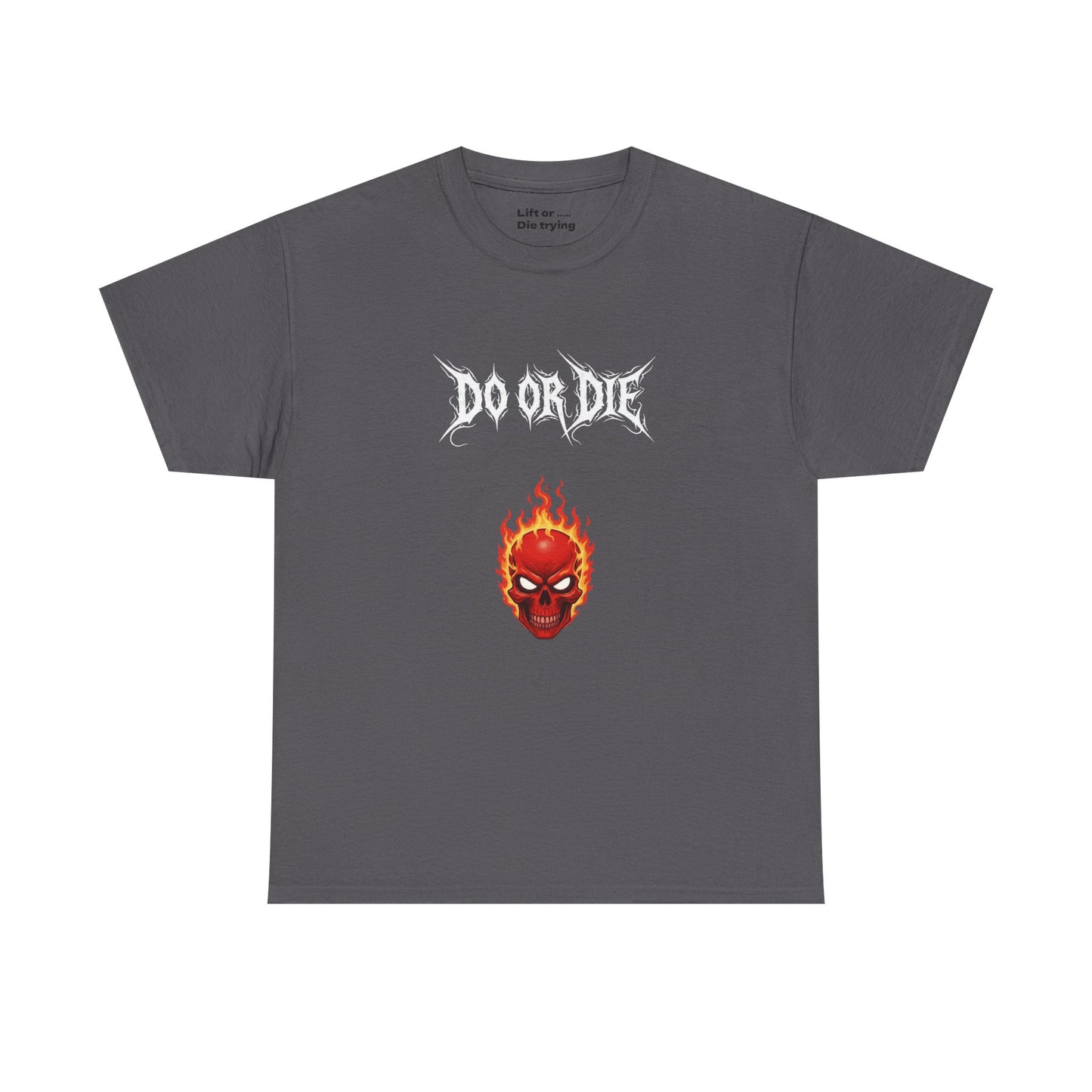 Lift Or Die Cotton t